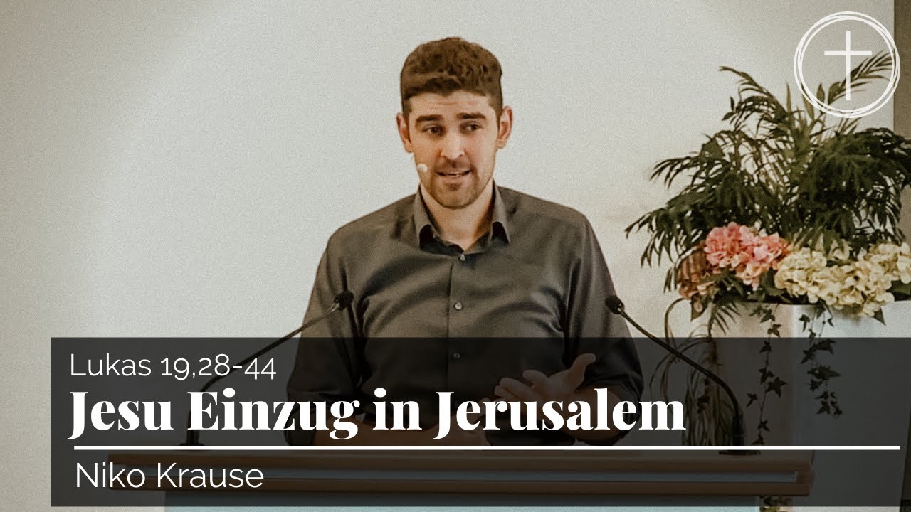 Jesu Einzug in Jerusalem (Lukas 19,28-44) | Predigt