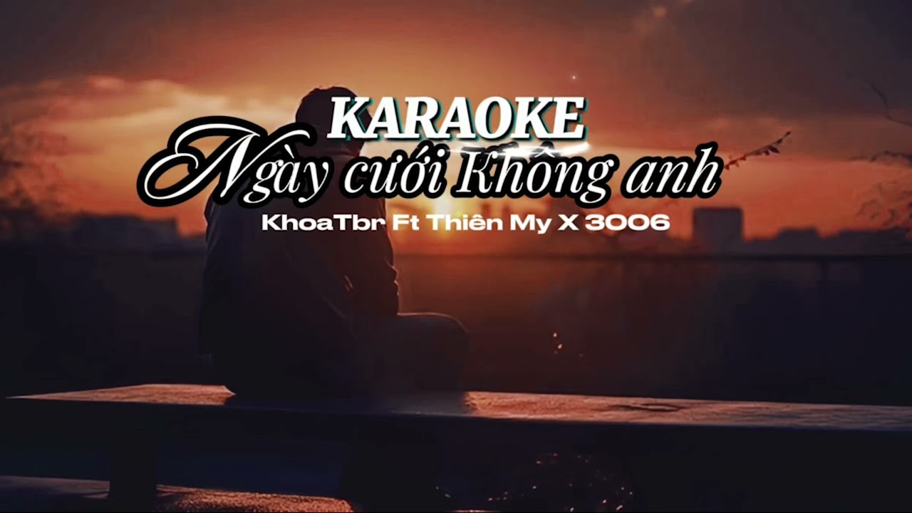 [ BEAT KARAOKE ] NG&Agrave;Y CƯỚI KH&Ocirc;NG ANH - KhoaTbr Ft. Thi&ecirc;n My X 3006 Prod . PPK