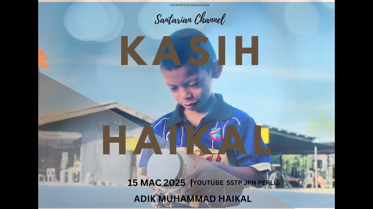 PPKI SK SANTAN : Kasih Haikal #videoiklanrayajpnperlis2025