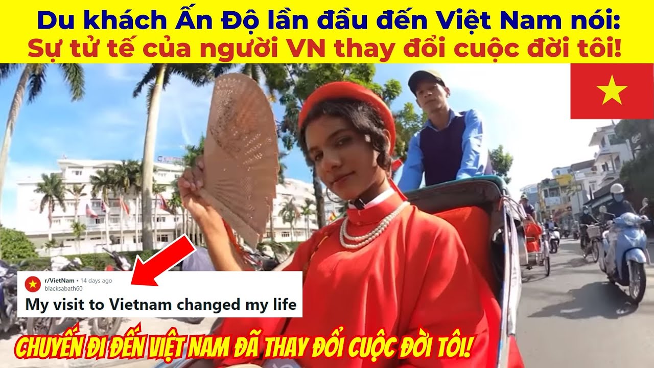 Du khách Ấn Độ lần đầu đến Việt Nam nói: Sự tử tế của người VN thay đổi cuộc đời tôi!