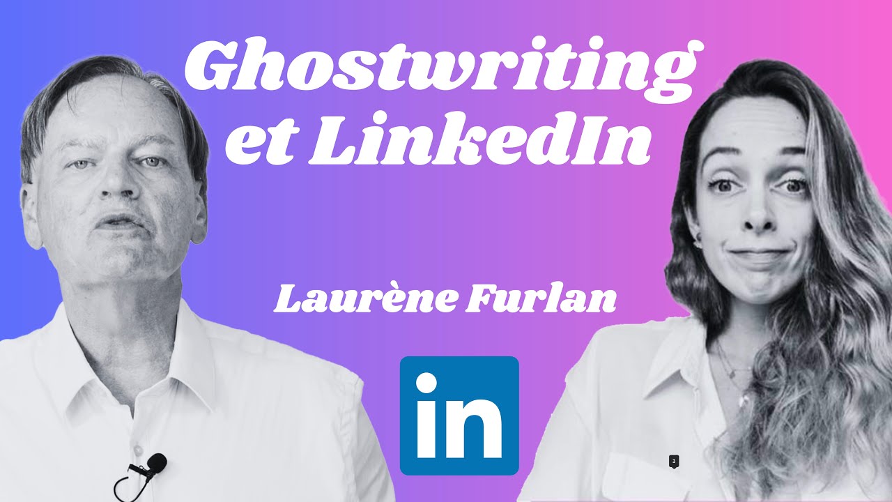 Réussir votre stratégie Linkedin :  interview de Laurène Furlan (Ghostwriter LinkedIn)