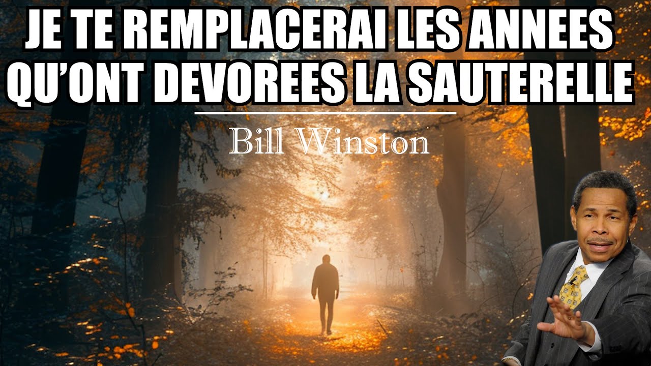 JE TE REMPLACERAI LES ANNEES QU'ONT DEVOREES LA SAUTERELLE | Bill Winston