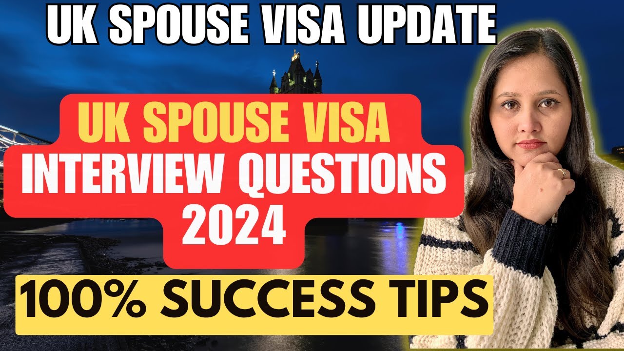 UK SPOUSE VISA INTERVIEW QUESTION 2024 | 100 % SUCCESS TIPS