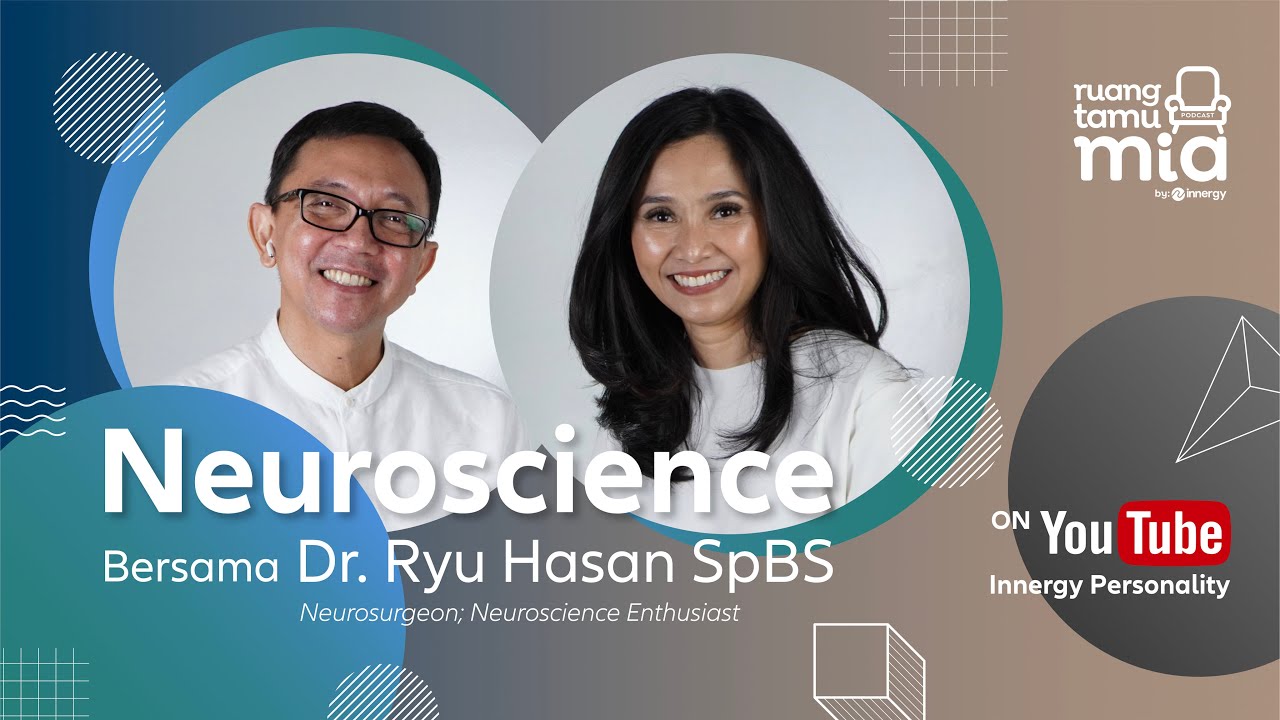 Ruang Tamu Mia #20: Neuroscience bersama Dr. Ryu Hasan SpBS