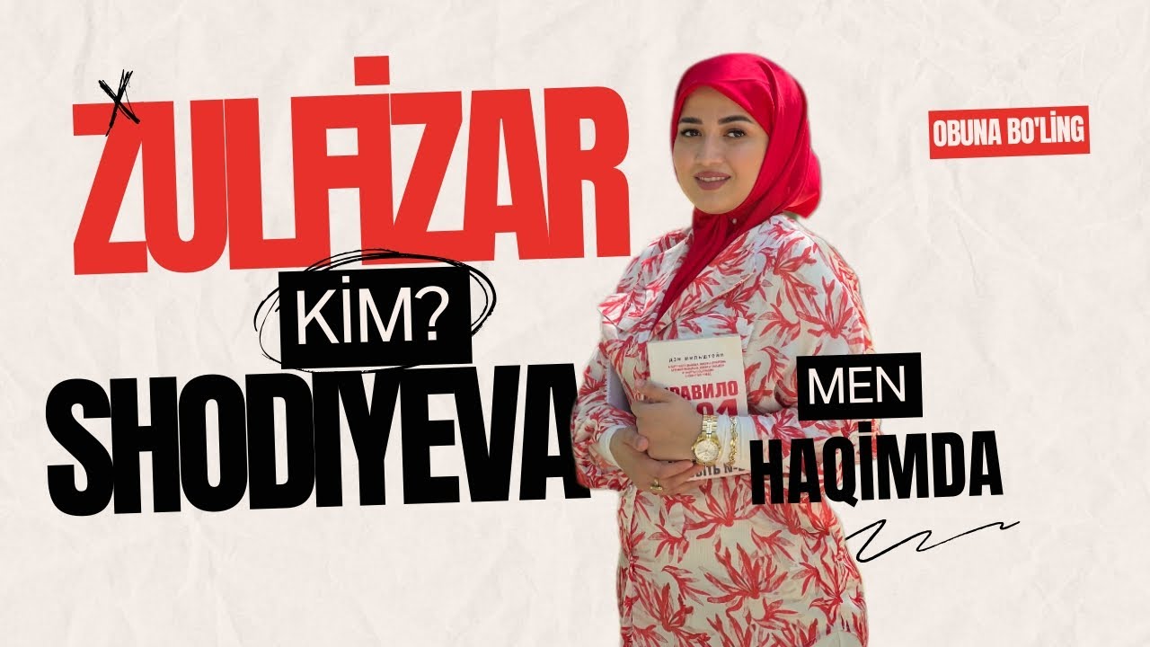 Zulfizar Shodiyeva kim? Men haqimda batafsil.