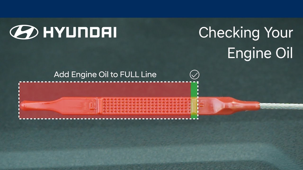 How To Check Your Engine Oil | Hyundai