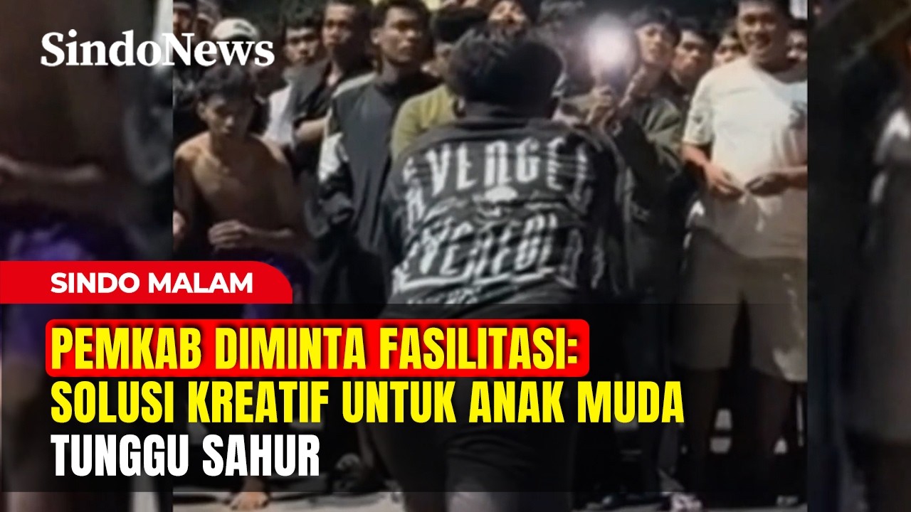 PEMKAB DIMINTA FASILITASI: Solusi Kreatif untuk Anak Muda Tunggu Sahur | Sindo Malam | 26/02