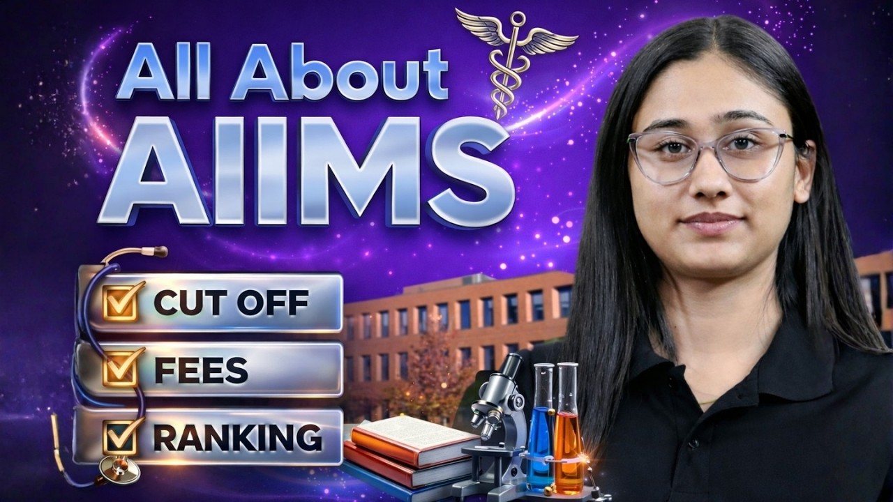 All About AIIMS | Cutoff, Fees, Ranking & Admission | NEET 2026
