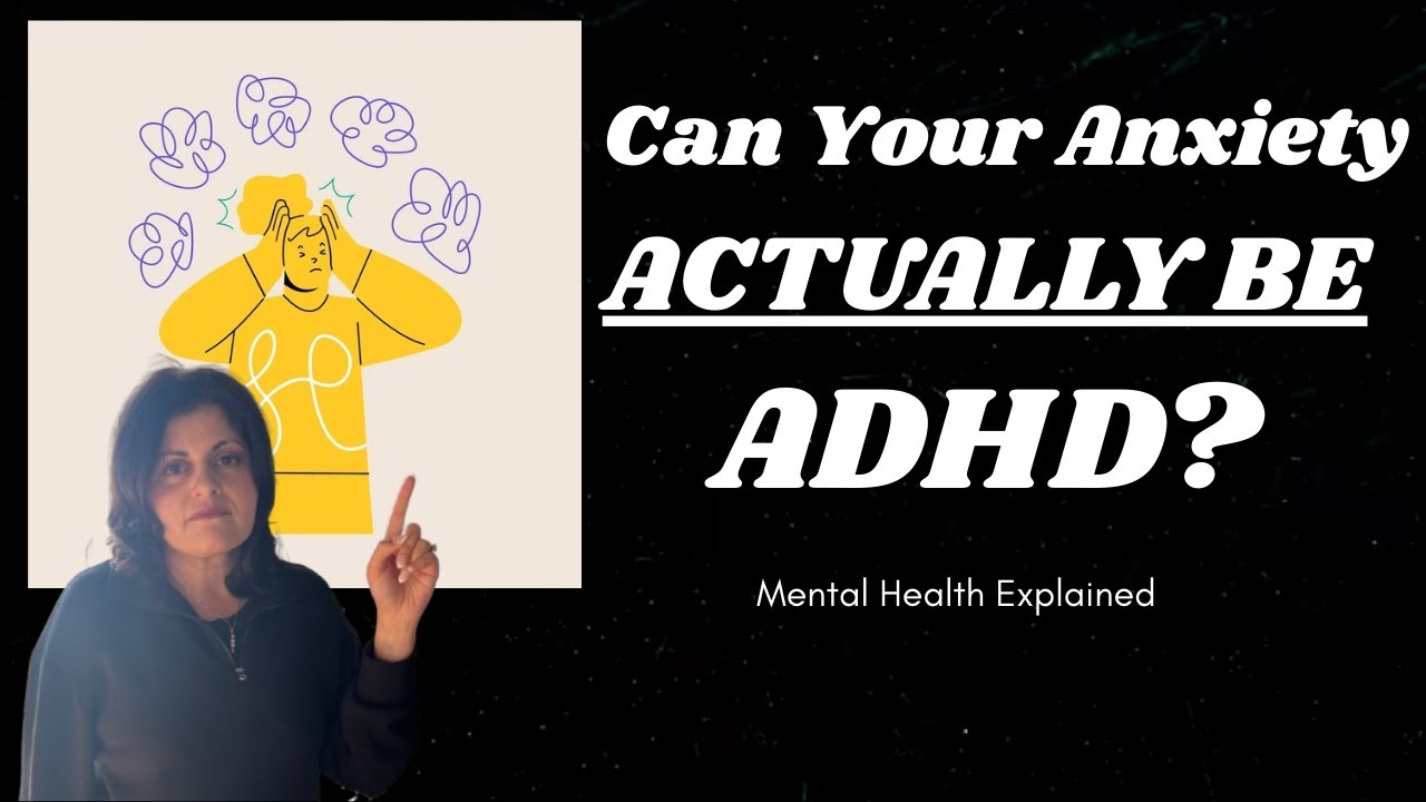 What Are the Signs That YOUR ANXIETY is ADHD? | Mental Health Explained