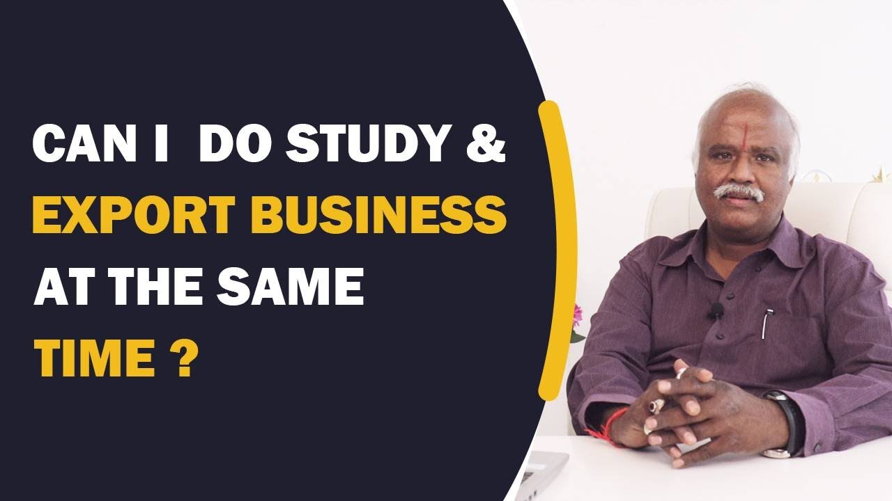 Can I  Do Study &  Export Business at the Same Time? | iiiEM Export Import Tamil