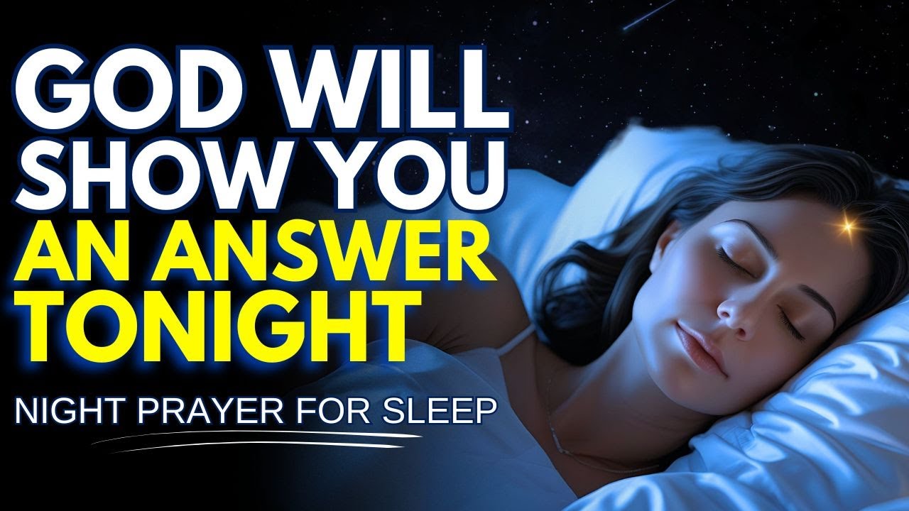 GOD WILL TOUCH YOU TONIGHT 🕊️ LISTEN TO THIS PRAYER AND REST IN PEACE | Night Prayer For Sleep