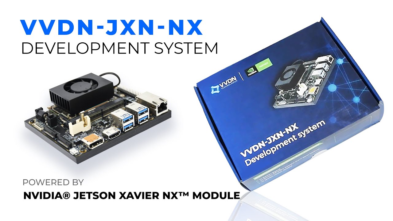 Представляем систему разработки VVDN-JXN-NX на базе NVIDIA&reg; Jetson Xavier&trade; NX