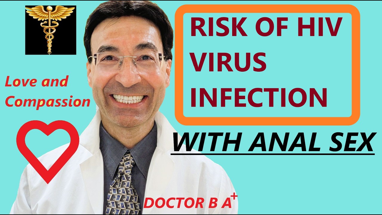 THE DANGERS OF ANAL SEX FOR HIV INFECTION EXPLAINED CLEARLY