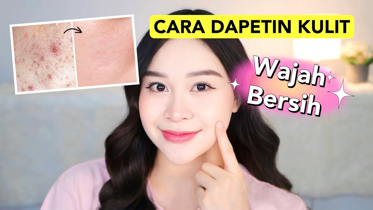 Tips TERBAIK kulit mulus yang BENERAN WORK!