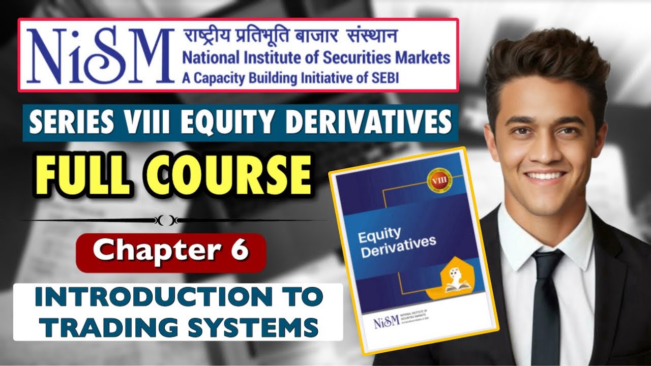 NISM Equity Derivatives Exam | Full Course | Chp 6 : Introduction to Trading Systems | Nism Exam
