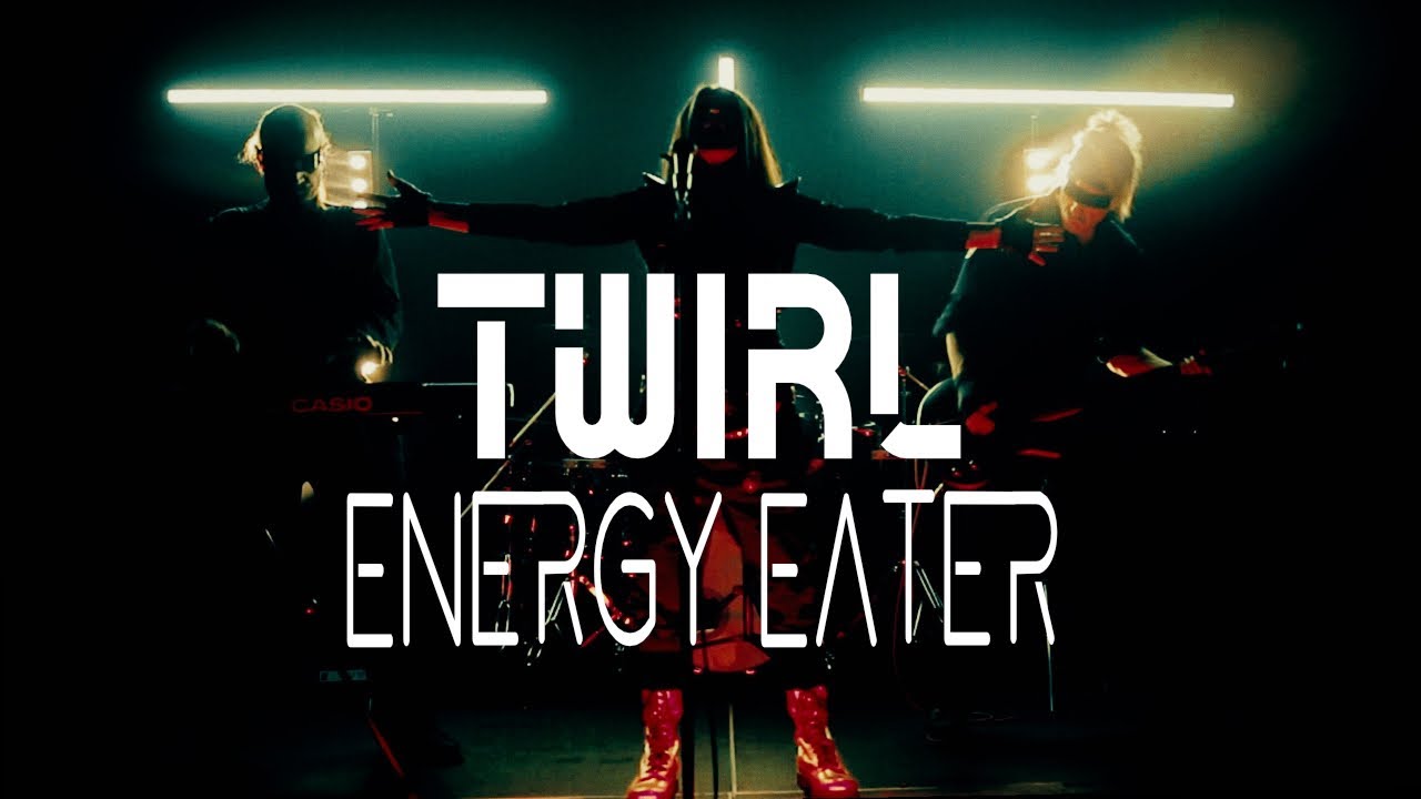 Twirl - Energy Eater (Official Music Video)
