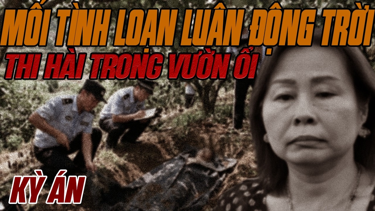 Kỳ &Aacute;n Trung Quốc: Mối T&igrave;nh Loạn Lu&acirc;n Động Trời & Thi H&agrave;i Nơi Vườn Ổi