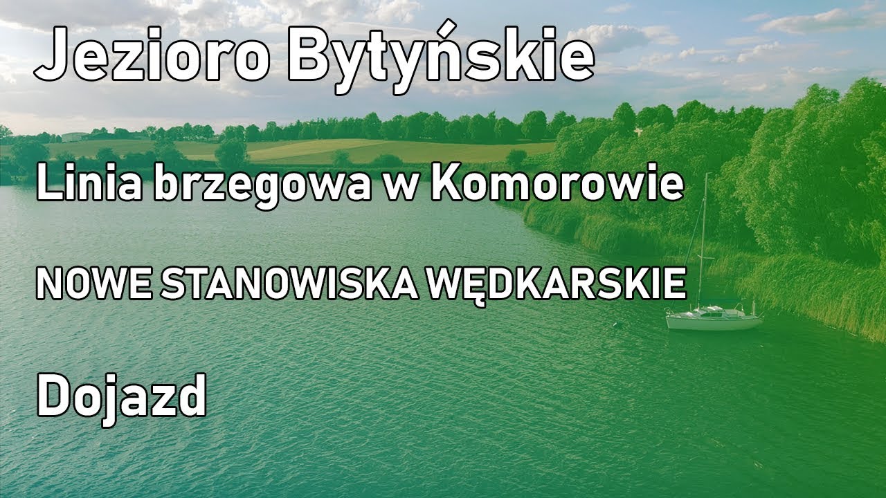 Jezioro Bytyńskie | Linia brzegowa w Komorowie | Dojazd do stanowisk wędkarskich | Nowe stanowiska