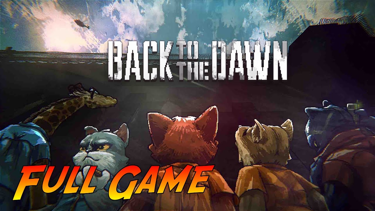 Back to the Dawn | Compete Gameplay Walkthrough - Full Game - Single Playthrough | Full Game