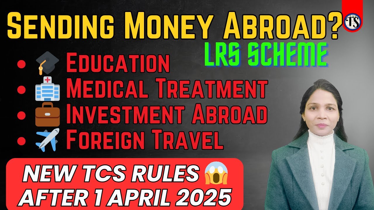 Resident Indians Sending Money Abroad LRS I New TCS Rules from 1.04.2025 I no TCS Remittance 10lac.