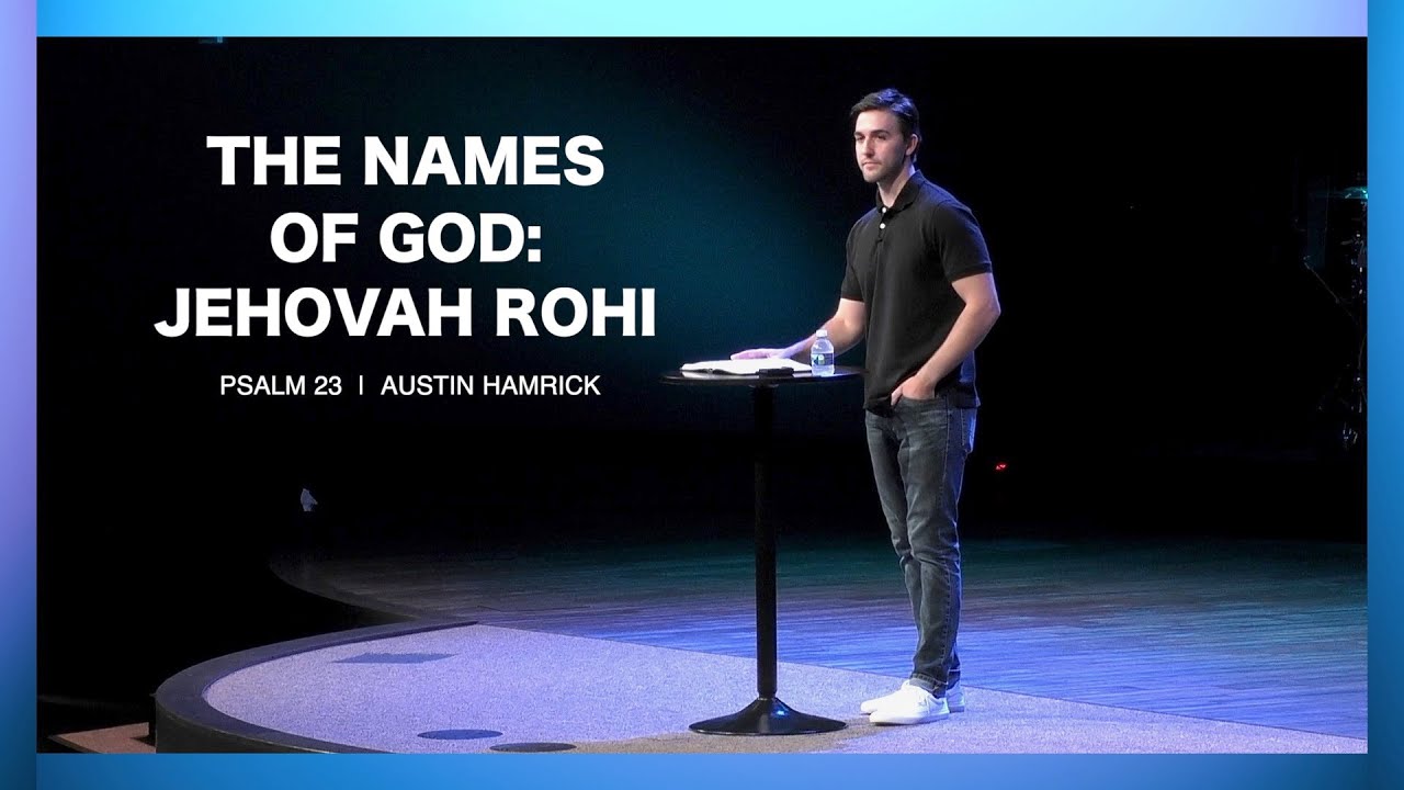 The Names of God: Jehovah Rohi  |  Psalm 23  |  Austin Hamrick