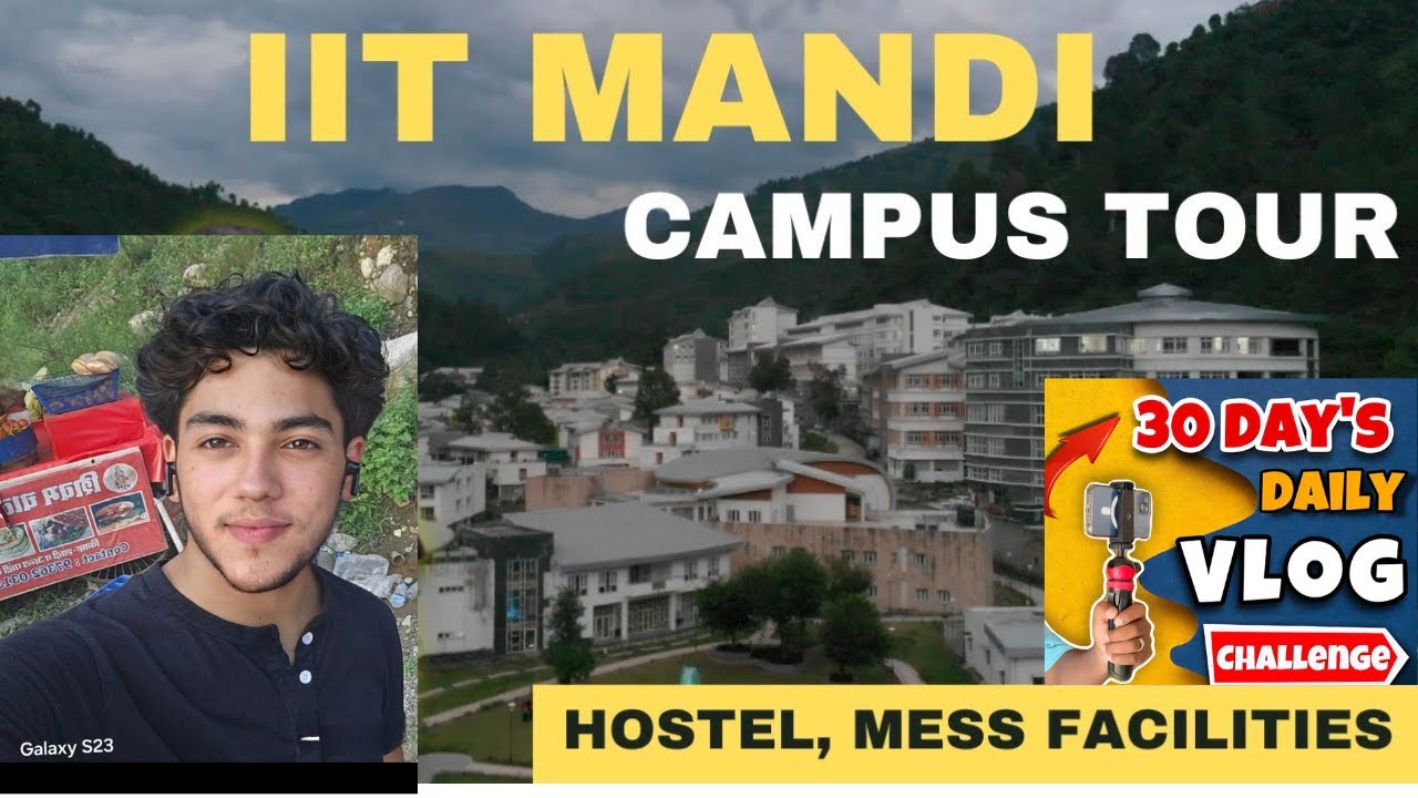 SHOCKING Truth About IIT Mandi Campus Tour vs Hostel Life #30daychallenge