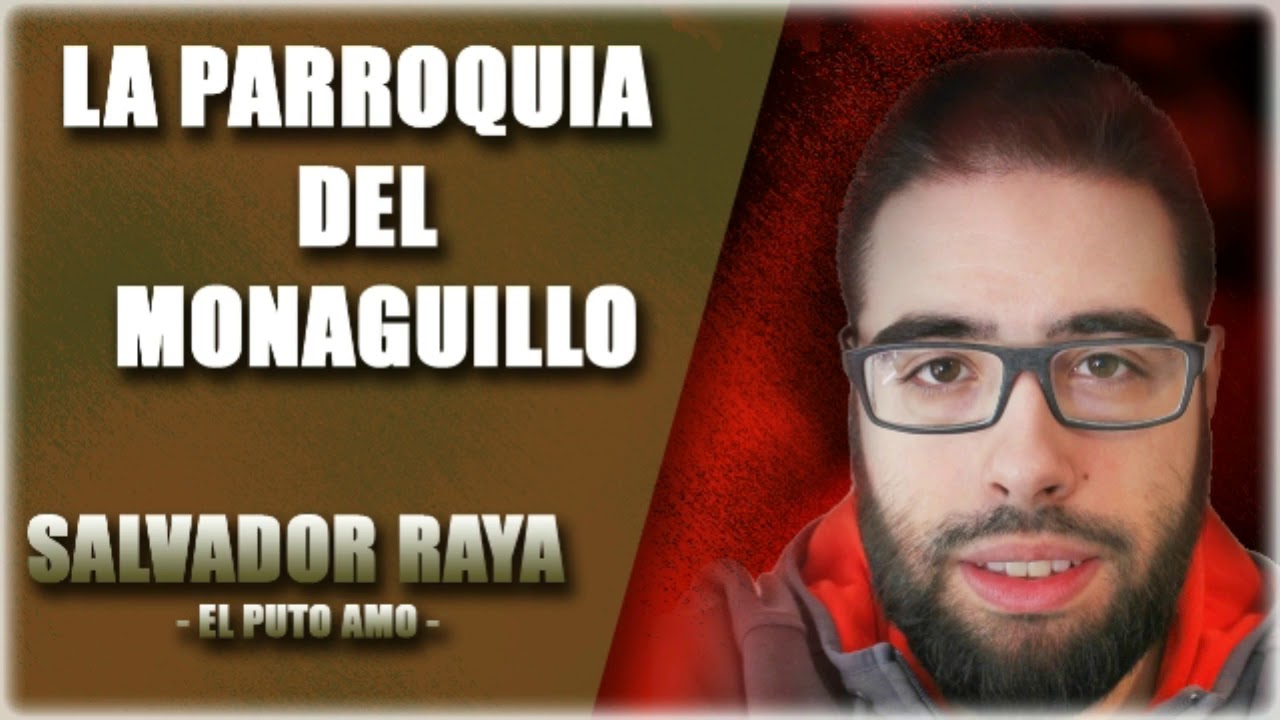 La  parroquia del Monaguillo -  Salvador raya -  Soy Macho