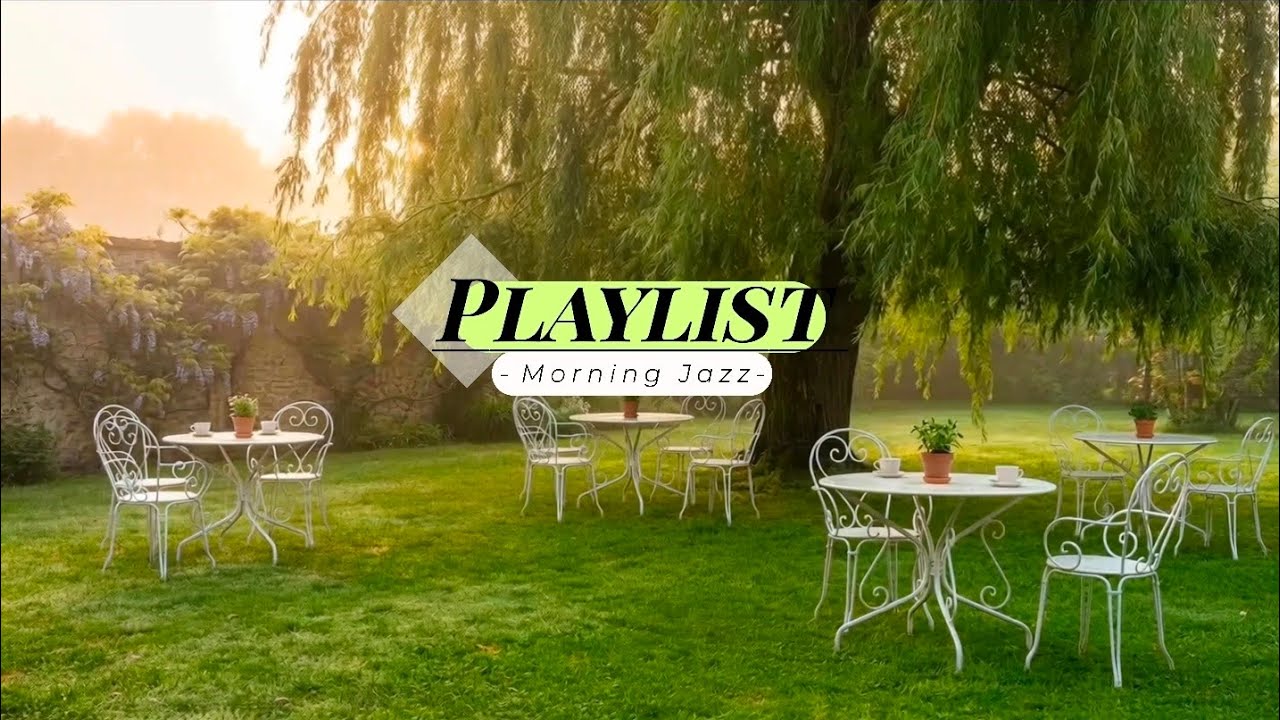 [Playlist] 🌿 수양버들 정원 모닝 재즈, 햇살 가득한 힐링 (Willow Garden Morning Jazz & Sunlit Healing Vibes) ☀️🎷