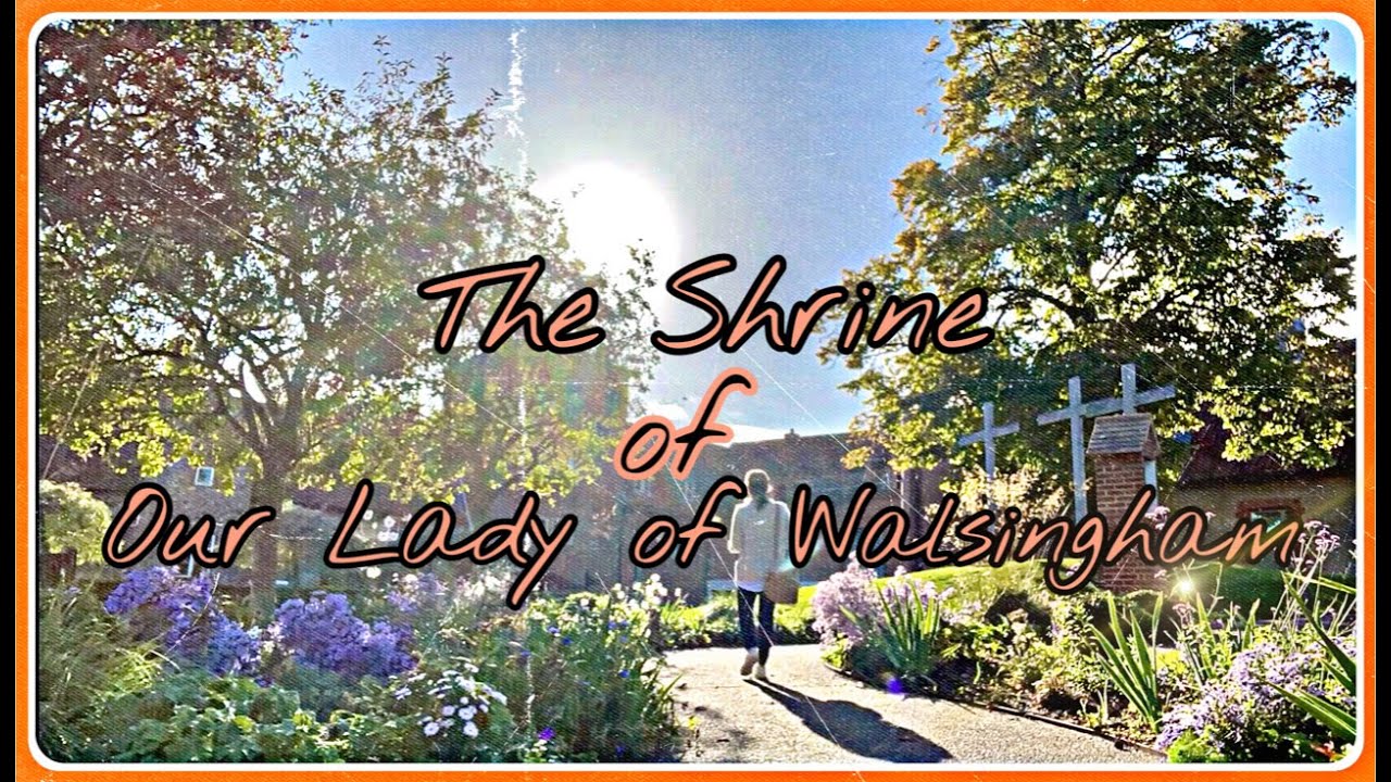Tour of The Shrine of Our Lady of Walsingham (England's Nazareth) l 2022