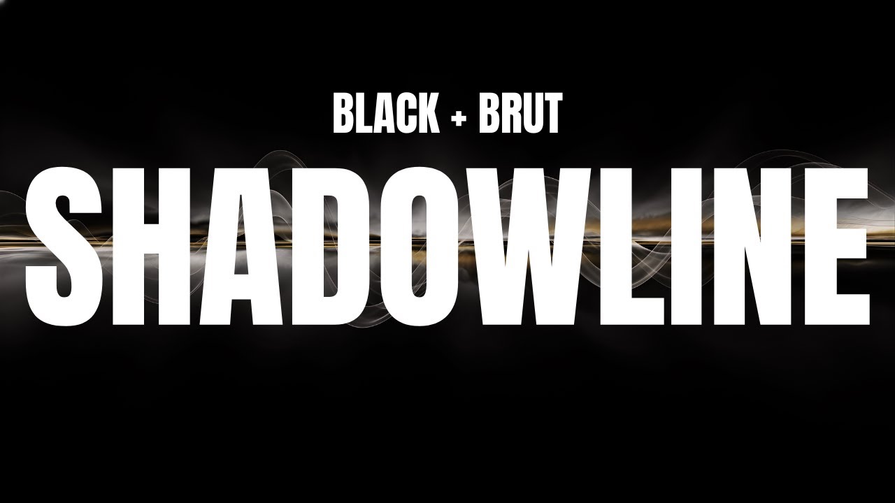Black + Brut - Shadowline (Official Visual)