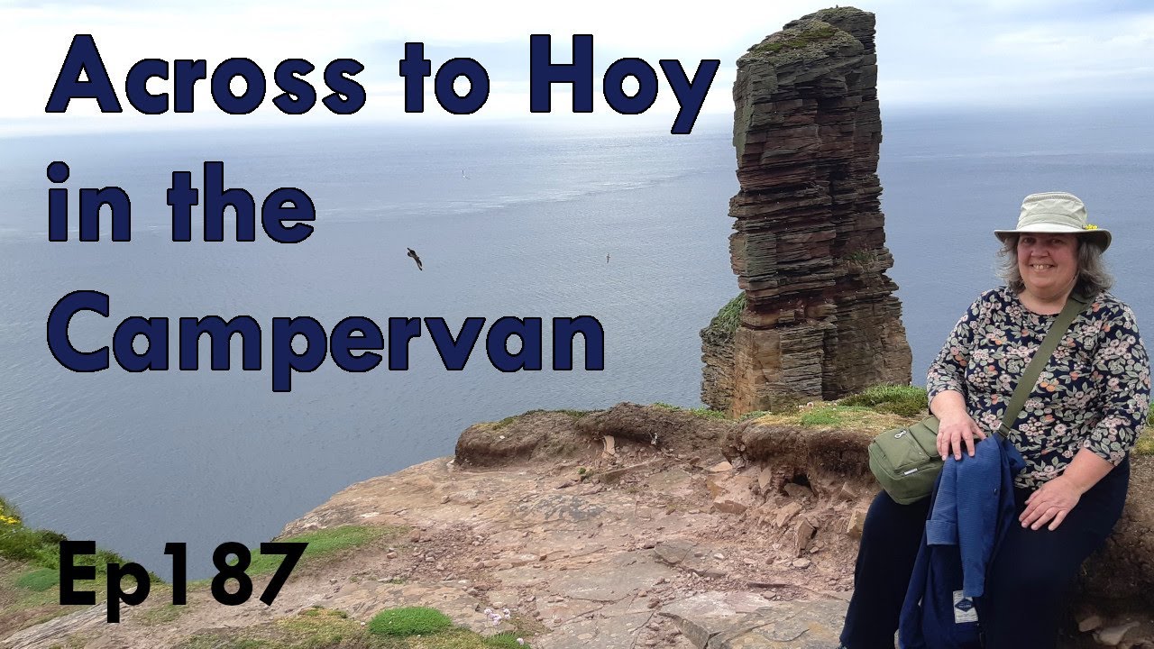 Episode 187: Across to Hoy in the Campervan | Orkney trip part 2 | #orkney | #scotland