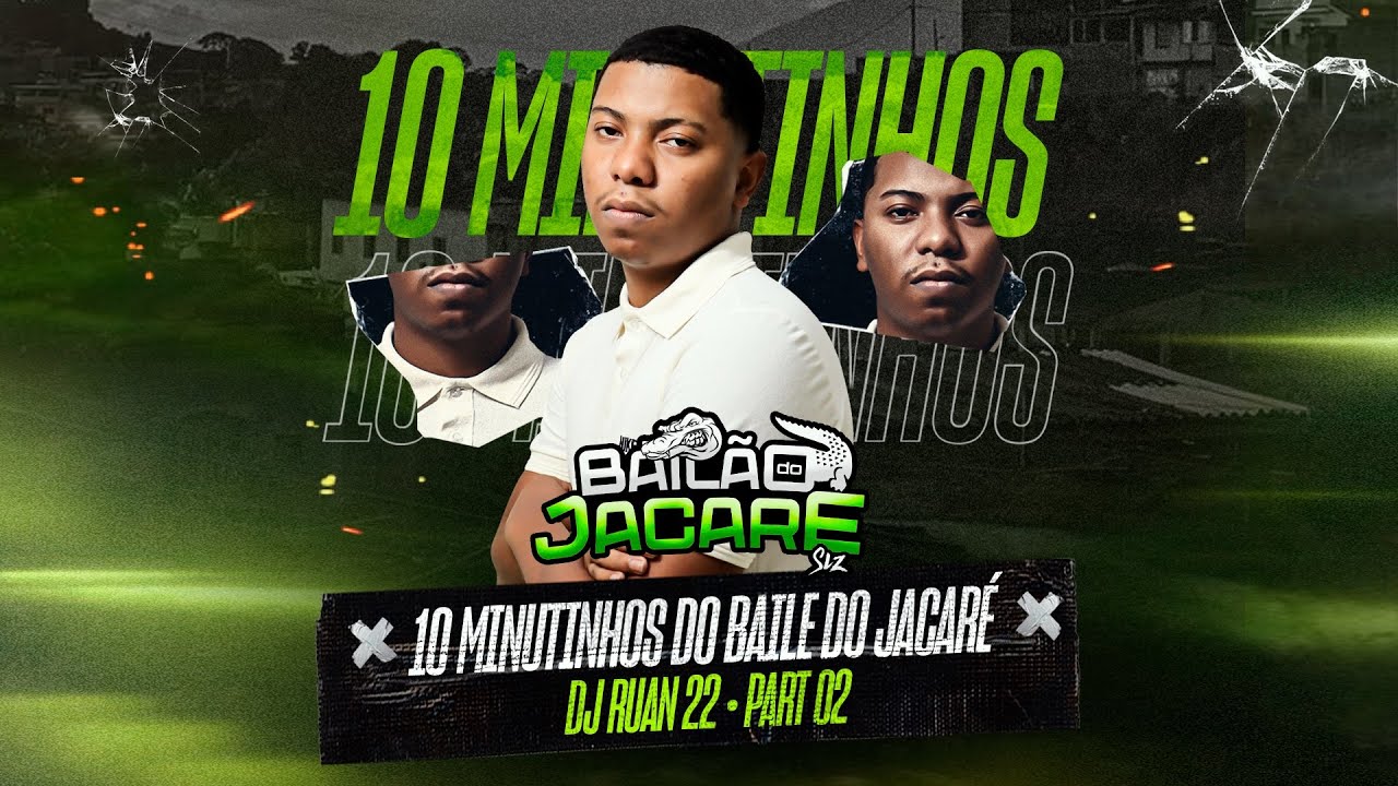 10 MINUTINHOS DO BAILE DO JACARÉ PARTE 2 [[ DJ RUAN 22 ]]