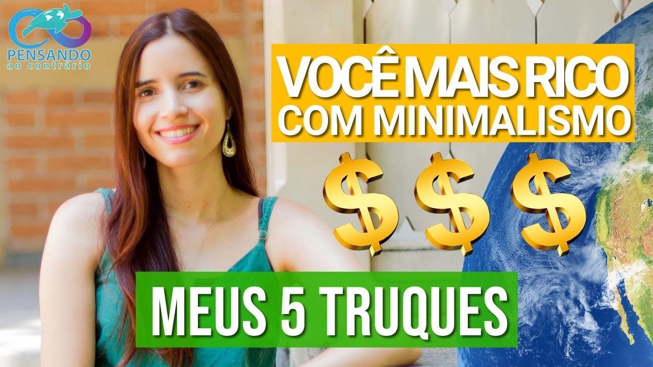 VOCÊ MAIS RICO COM MINIMALISMO | Meus 5 truques sustentáveis para economizar dinheiro e enriquecer