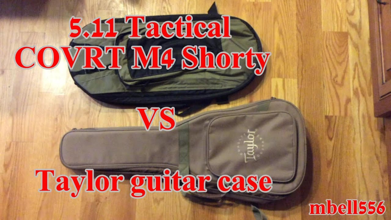 5.11 Tactical COVRT M4 Shorty vs Taylor Guitar Case for  the AR 15