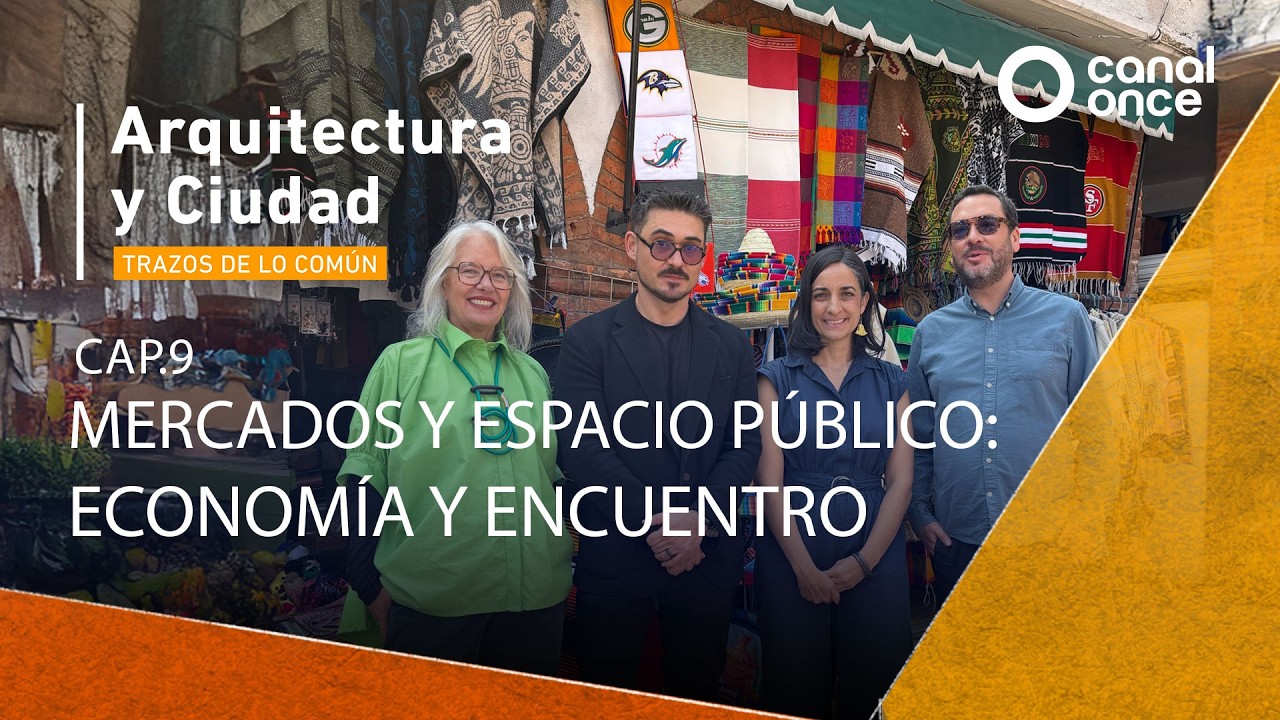Arquitectura y Ciudad - Mercados y espacio público: economía y encuentro (26/01/2026)