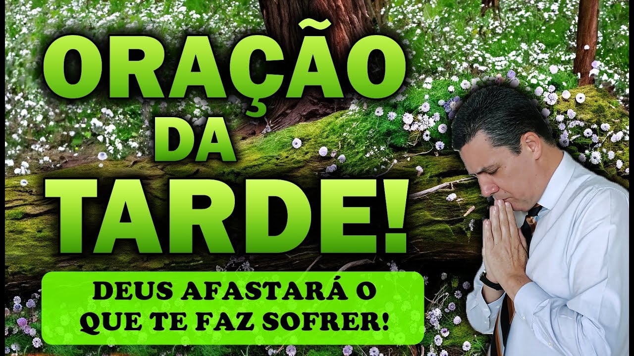 🕊️ Oração da tarde com o pastor José Carlos DEUS AFASTARÁ O QUE TE FAZ SOFRER!