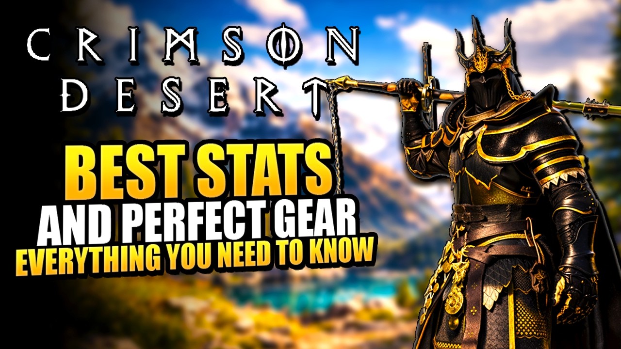 Crimson Desert: The Best Stats and Gear For HUGE Damage