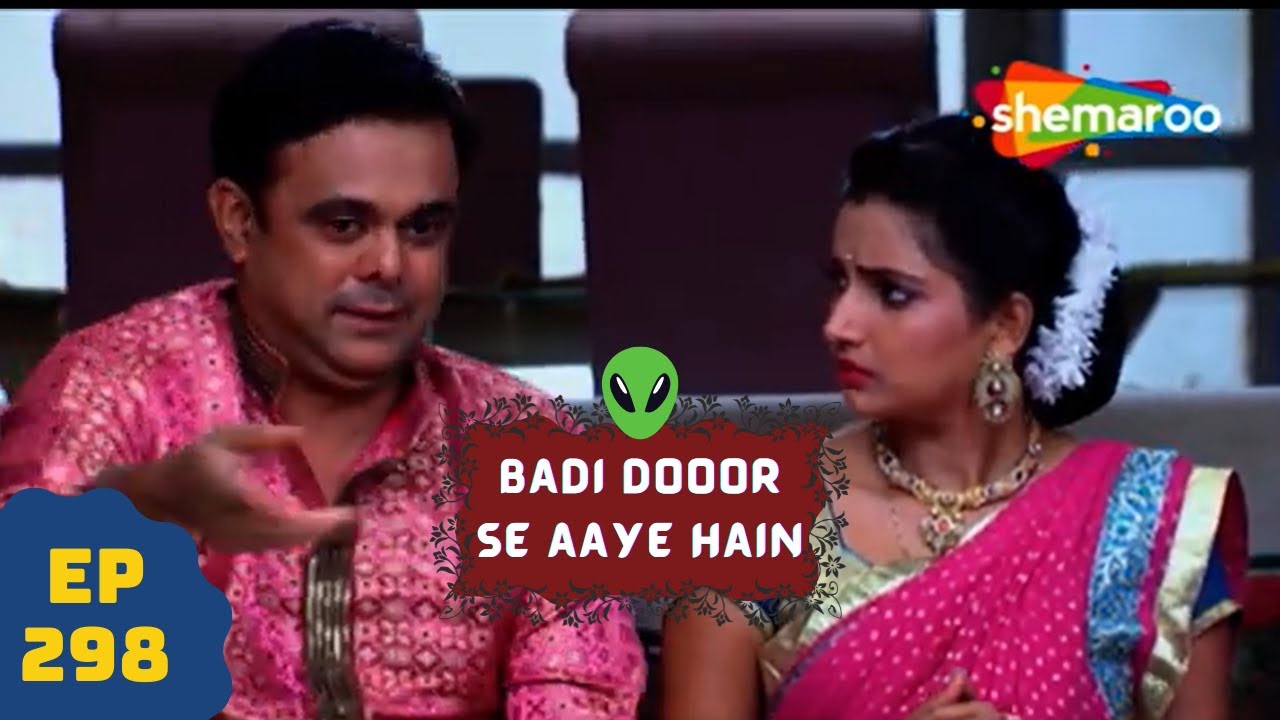 बड़ी दूर से आये है - 5 एलियंस की कहानी | Comedy. Drama Series | Badi Door Se Aaye Hain - Episode 298