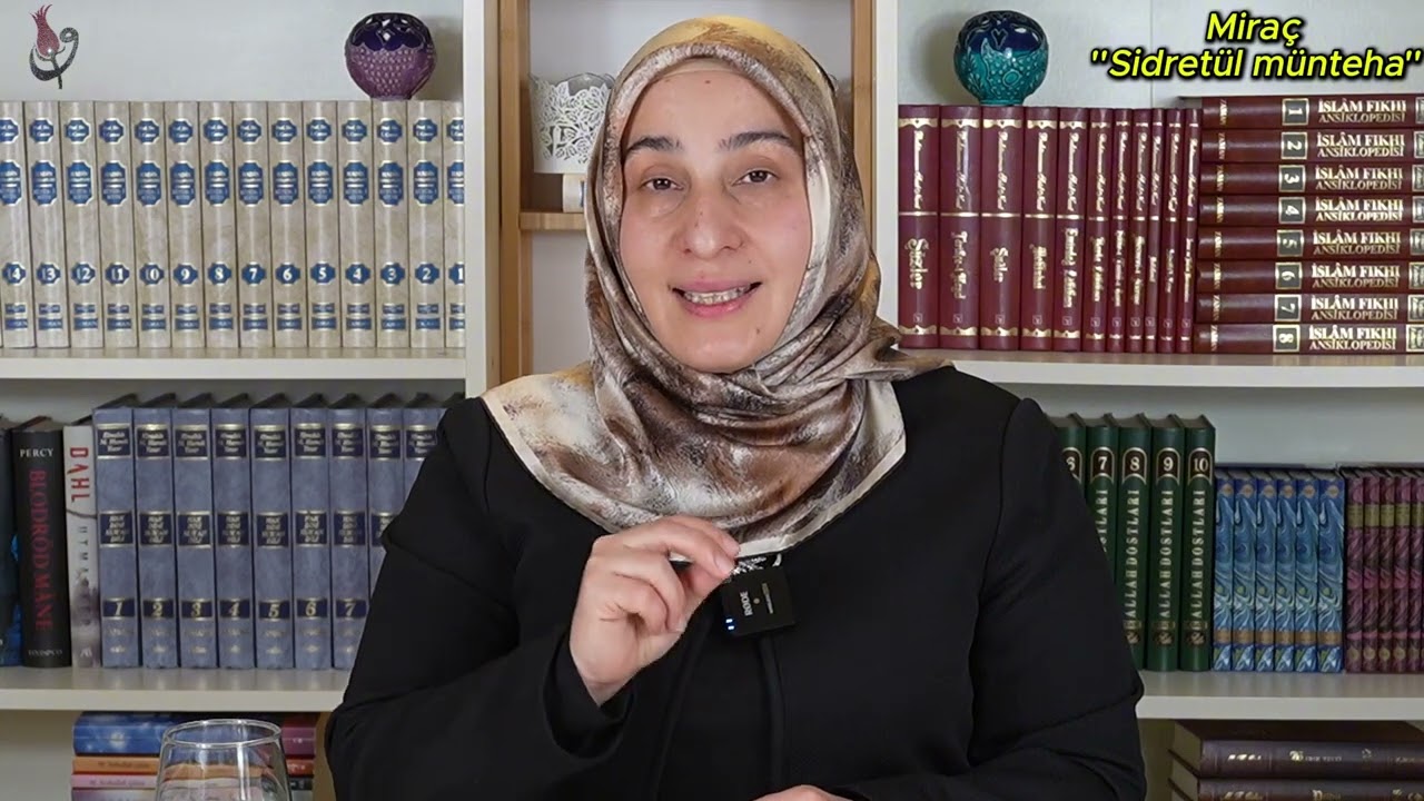 MİRAÇ , SİDRET-ÜL MÜNTEHA VE TAHİYYAT 
