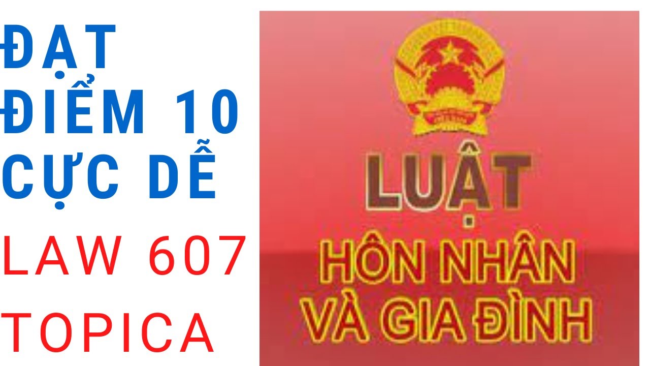Ôn tập tốt nghiệp luật hôn nhân gia đình LAW607 Topica #law607 #luathonnhanvagiadinh #luathonnhan