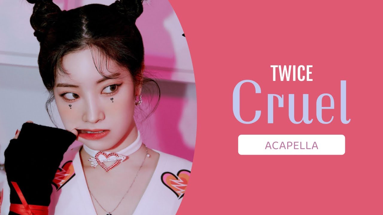 TWICE - CRUEL (Clean Acapella)