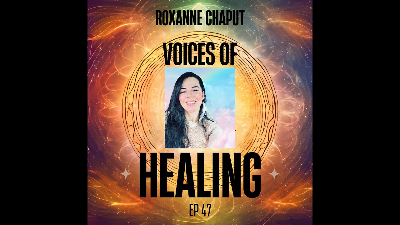 True Healing is Multi-Dimensional with Roxanne Chaput (47)