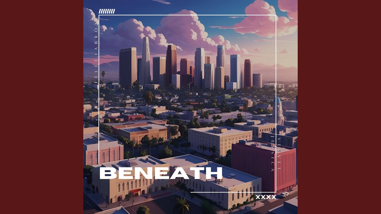 Beneath