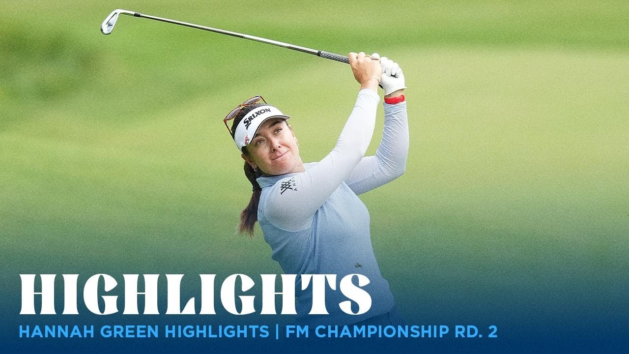 Hannah Green Highlights | FM Championship Rd. 2