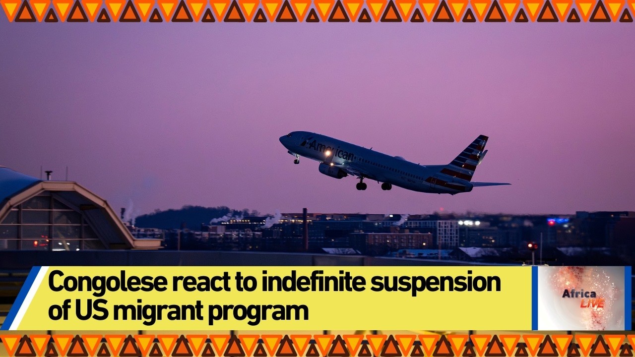 Congolese react to indefinite suspension of US migrant program