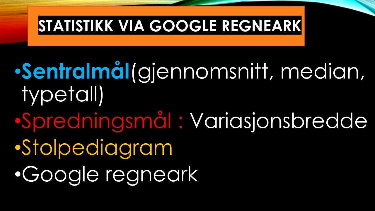 Statistikk:  Sentralm&aring;l,  spredningsm&aring;l og frekvenstabell via google regneark