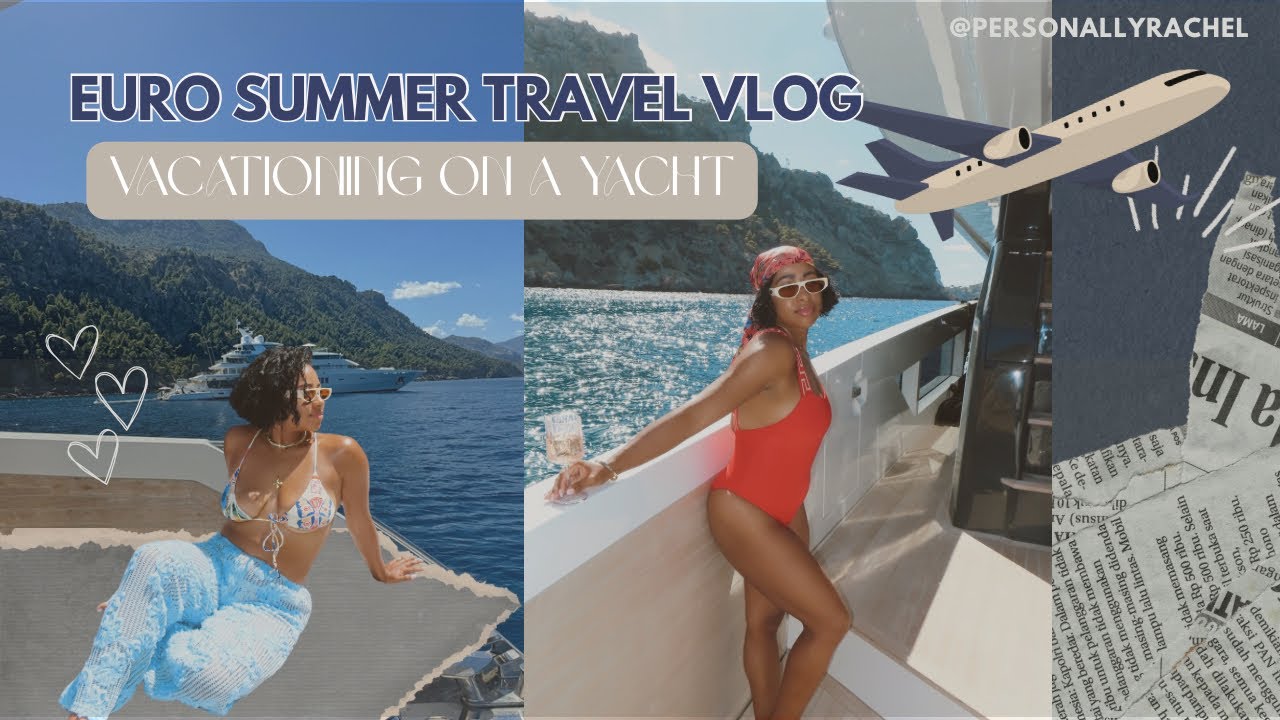 Euro Summer Travel Vlog: Italy + Spain & a Private Yacht
