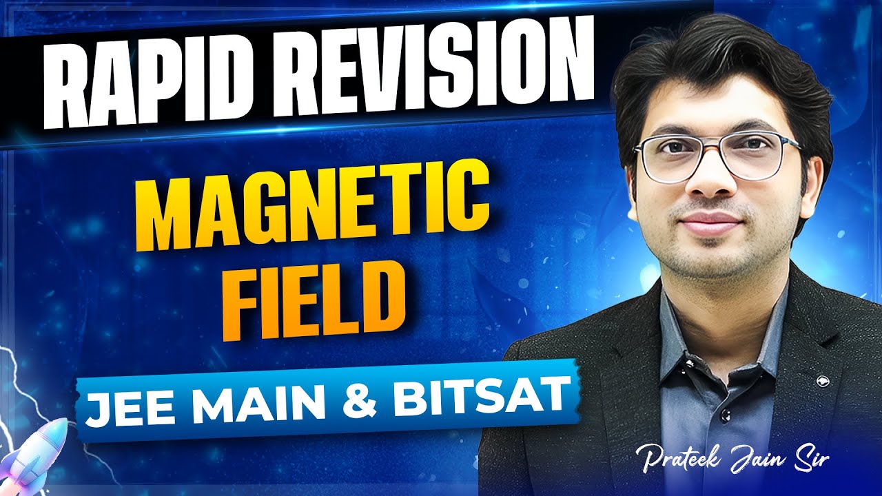 Magnetic Field Rapid Revision | JEE Main & BITSAT | Prateek Jain Sir | Class 12 Physics