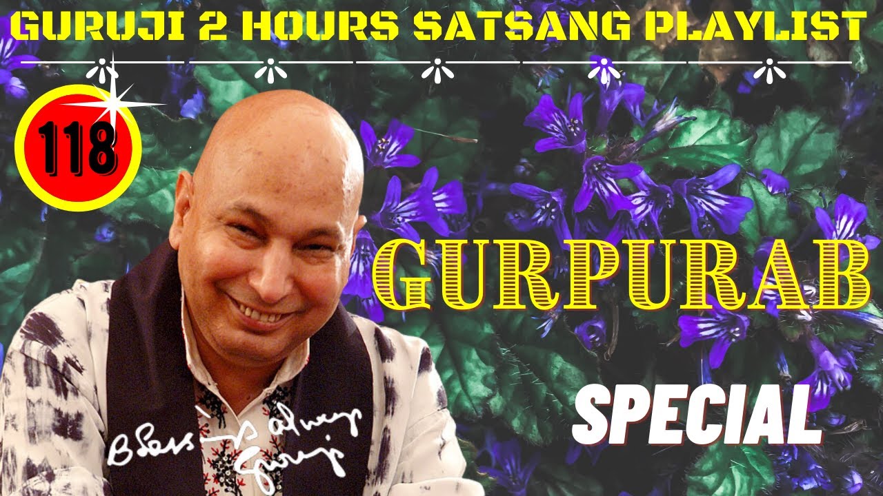 Two Hours GURU JI Satsang Playlist #118 🙏 Jai Guru Ji 🙏 Sukrana Guru Ji |  Gurpurab Special ||