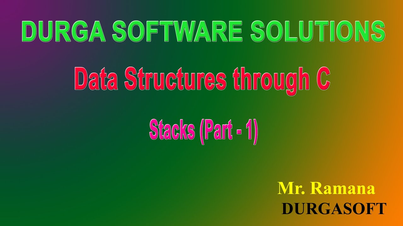 data structures  - Stacks  (Part -1) By Ramana Sir
